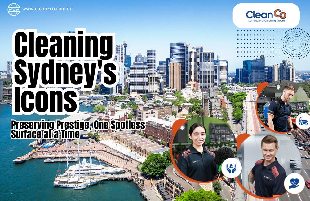 Cleaning Sydney's Icons Preserving Prestige, One Spotless Surface at a Time