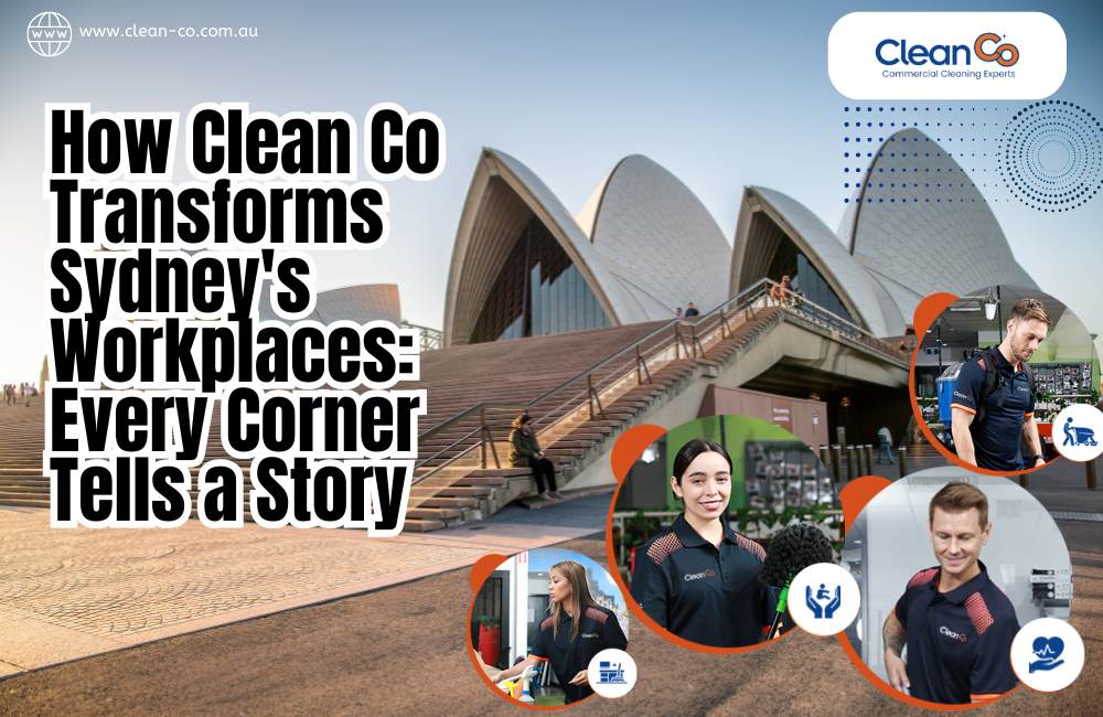 How Clean Co Transforms Sydney's Workplaces