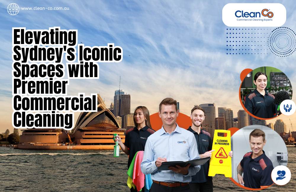 Sydney's Iconic Spaces with Premier Commercial Cleaning
