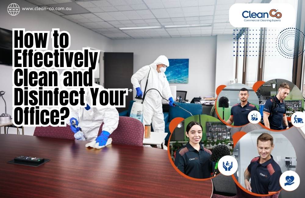 How to Effectively Clean and Disinfect Your Office